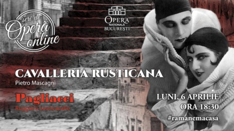 „Cavalleria Rusticana & Pagliacci”, spectacol transmis online de Opera Națională București