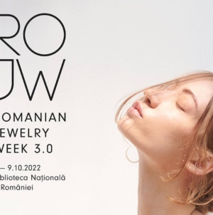 Romanian Jewelry Week 3.0: 190 de designeri, 9 expoziții colective